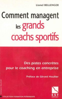 Comment managent les grands coachs sportifs