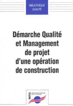 Démarche qualité et management de projet d’une opération de construction