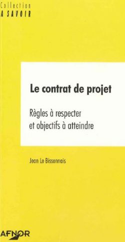 Le contrat de projet : Règles à respecter et objectifs à atteindre
